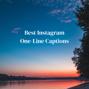 Best Instagram One-Line Captions