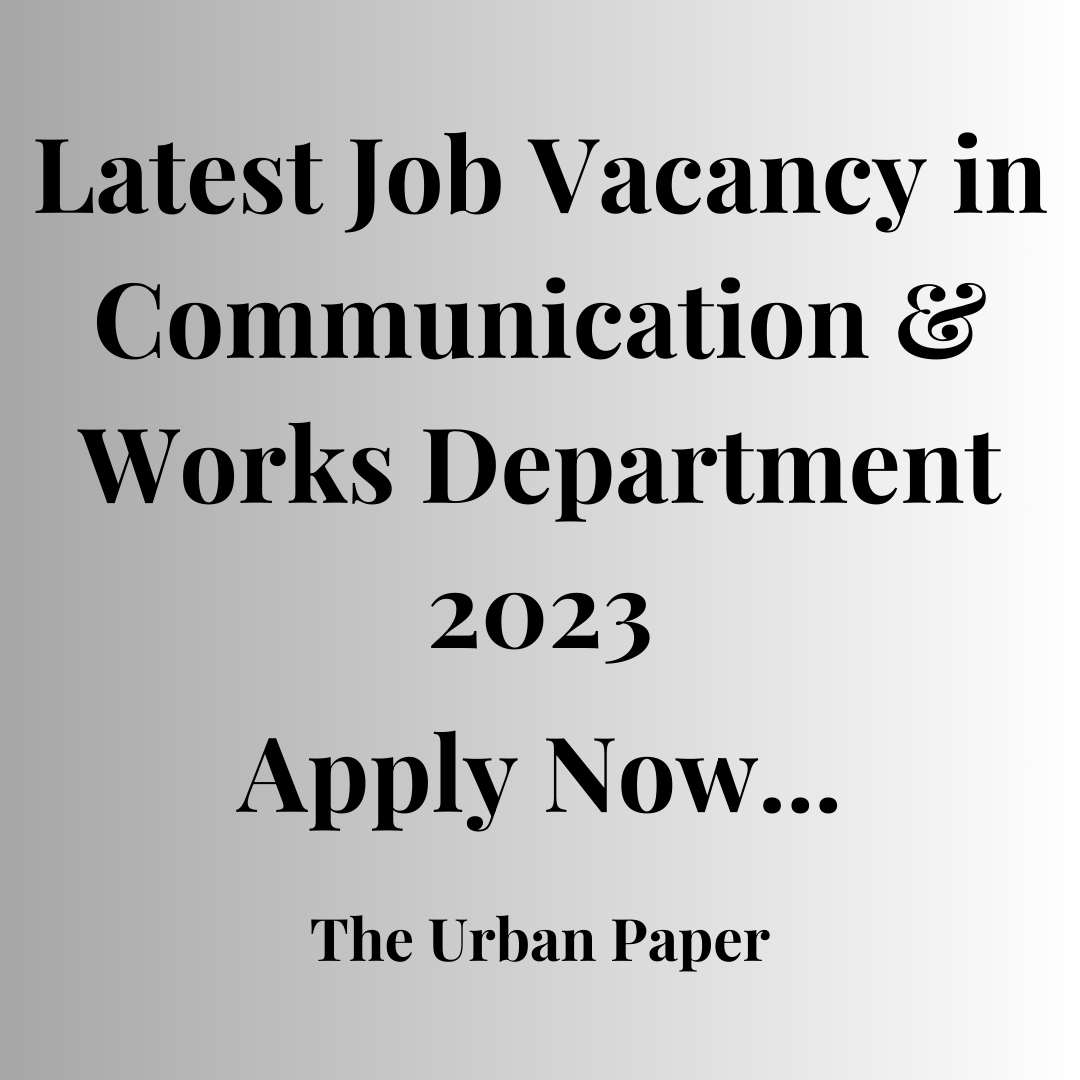Latest Jobs in Communication and Works Department